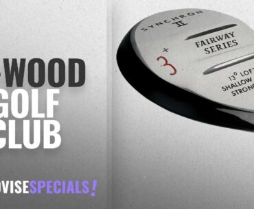 Top 10 11-Wood Golf Club [2018]: Customised Synchron II fairway woods right handed graphite gents