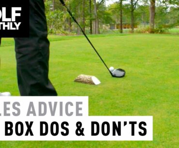 Rules Advice - Tee Box Dos & Don'ts