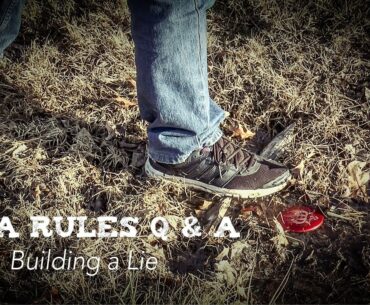 PDGA Disc Golf Rules Q & A | Building a Lie