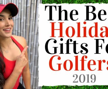 The Best Holiday Gifts For Golfers - 2019 Edition