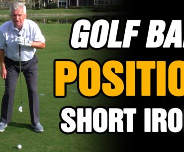 PERFECT GOLF BALL POSITION FOR YOUR SHORT IRONS EXPLAINED