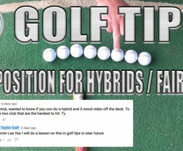 BALL POSITION | HOW TO HIT HYBRIDS/FAIRWAYS | GOLF TIPS | LESSON 2