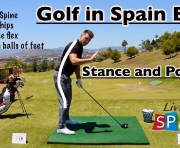 Golf in Spain with Dan Hartley Ep 2 - Stance and Posture