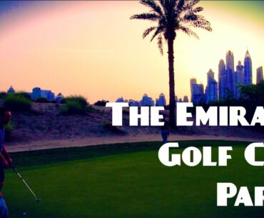 THE EMIRATES GOLF CLUB, DUBAI PART 1