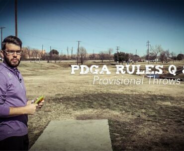 PDGA Disc Golf Rules Q & A | Provisional Throws