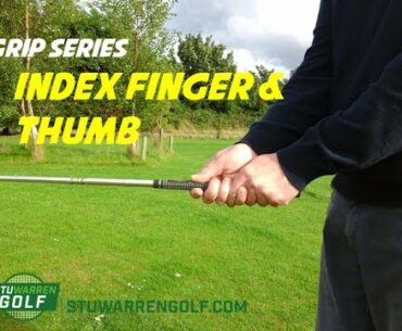 Golf Grip Series Part 5 (Index Finger & Thumb)