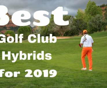 Best Golf Club Hybrids for 2019 (TaylorMade, Callaway, Ping)