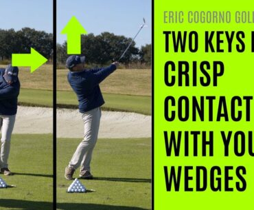 GOLF: Two Keys For Crisp Contact With Your Wedges