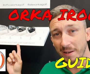 ORKA GOLF IRONS GUIDE - How SEXY are these Clubs