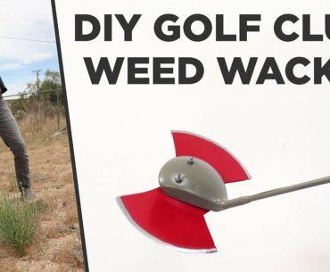 DIY Golf Club Weed Wacker