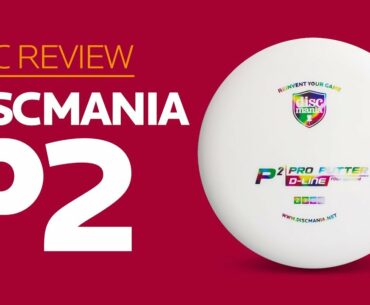 Discmania P2 (Pro Putter) Golf Disc Review