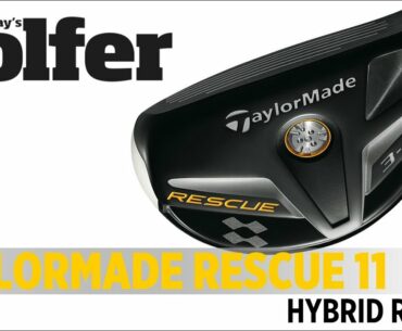 TaylorMade Rescue 11 Hybrid - 2012 Hybrids Test - Today's Golfer