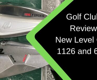 New Level Golf 1126 & 623 iron review 2019