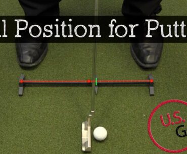 The Proper Golf Ball Position for Putting