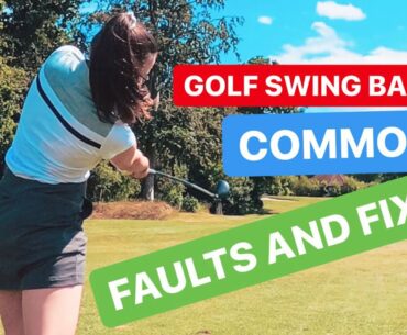 GOLF SWING BASICS COMMON FAULTS AND FIXES