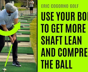 GOLF: How To Use Your Body To Get More Shaft Lean And Compress The Ball
