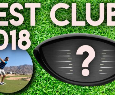 MY BEST GOLF CLUBS 2018