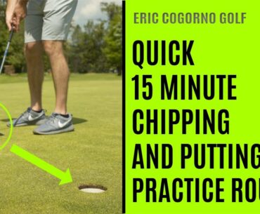 GOLF: Quick 15 Minute Chipping And Putting Practice