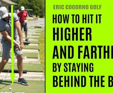 GOLF: How To Hit It Higher And Farther By Staying Behind The Ball