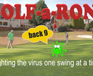 Golf-a-Rona | Fighting the Virus One Swing at a Time | Back 9