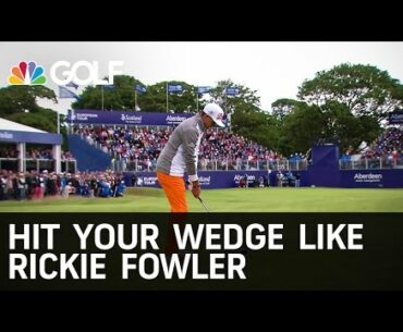 Hit the Wedge like Rickie Folwer | Golf Channel