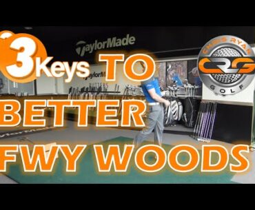 3KEYS TO BETTER FAIRWAY WOODS