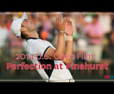 2014 U.S. Open Film: "Perfection At Pinehurst"