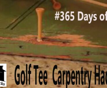 365 Days of DIY - Golf Tee Carpentry Hack