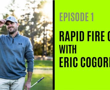 Rapid-Fire Golf With Eric Cogorno - Episode 1