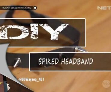 eLook: DIY - Spiked Headband - Bukan Sekedar Wayang - 13 April 2015