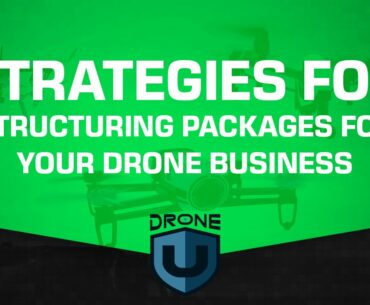 Strategies for structuring packages for your drone business