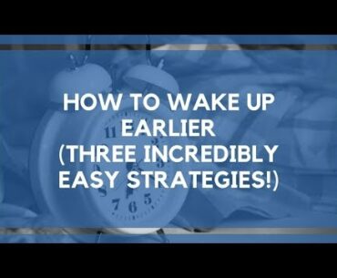 How to Wake Up Earlier (3 Incredibly Easy Strategies!!) | Location Rebel