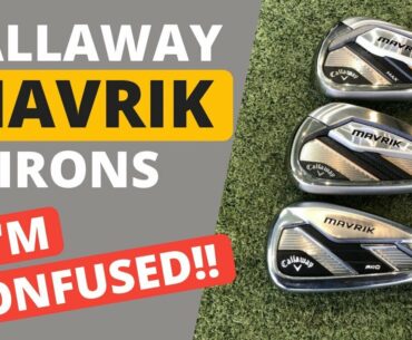 Callaway Have Confused Me!! Callaway Mavrik Iron Review Hitting All 3 Models