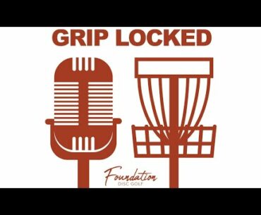 Grip Locked 2.11 - Building the Ultimate Player, Jeff Korns, and more!