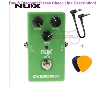 Review NUX OD-3 Overdrive Electric Guitar Effect Pedal True Bypass Warm tube natural overdrive soun