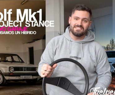 GOLF MK1 STANCE PROJECT, NUEVO GARAJE Y PRUEBO UN HÍBRIDO | S1 E1