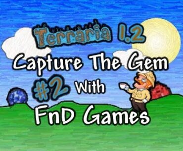 Terraria PvP - Capture The Gem with FnD Games - Best Tactics Yet? (Part 2)