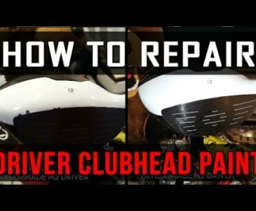 DIY - How To Repair Golf Driver Club Head Paint!