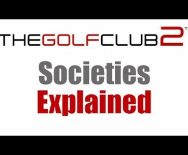 The Golf Club 2 - Societies Explained