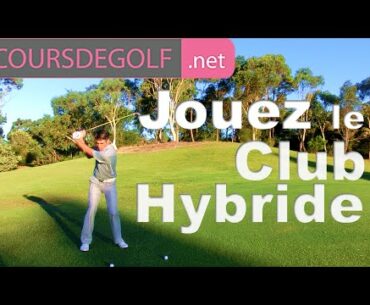 Le club Hybride  Cours de golf par Renaud Poupard