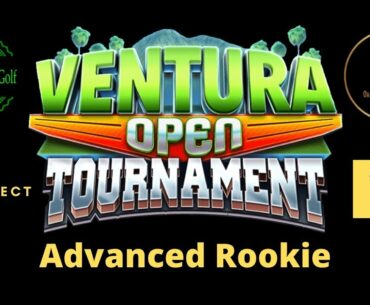 Ventura Open ADVANCED ROOKIE Qualification Rounds