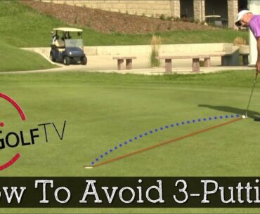 How to Eliminate 3-Putting From Your Golf Game