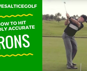 GOLF: HOW TO HIT DEADLY ACCURATE IRONS