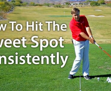 How To Hit The Sweet Spot Consistently