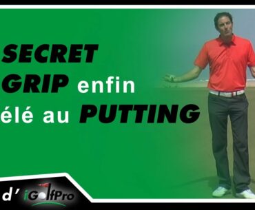 Cours de golf gratuit: le secret du grip enfin révélé au Putting