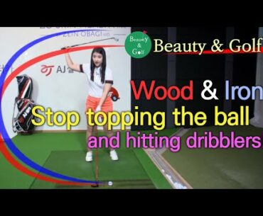 [Beauty&Golf] #7 Stop topping the ball and hitting dribblers!_ Hit a fairway wood and an iron