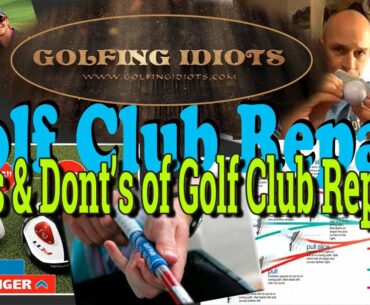 Do's and Don'ts of Golf Club Repair - How to Properly Repair Golf Clubs