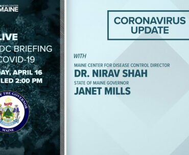 Maine Coronavirus COVID-19 Briefing: Thursday, April 16, 2020