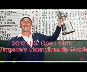 2012 U.S. Open Film: "Simpson's Championship Mettle"