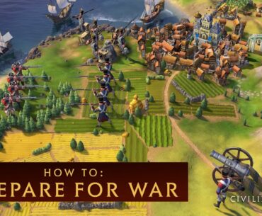 CIVILIZATION VI - How to Prepare for War